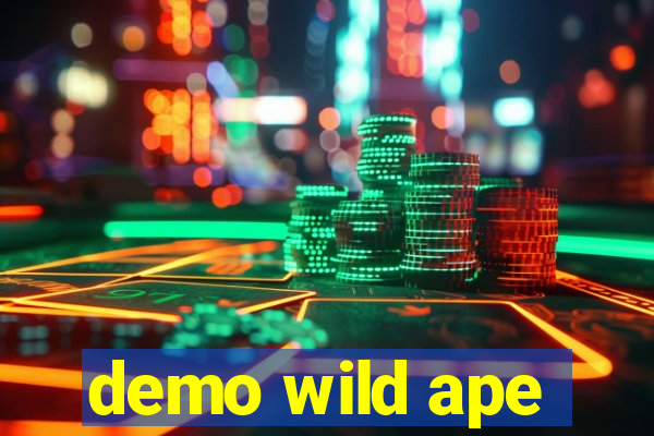 demo wild ape